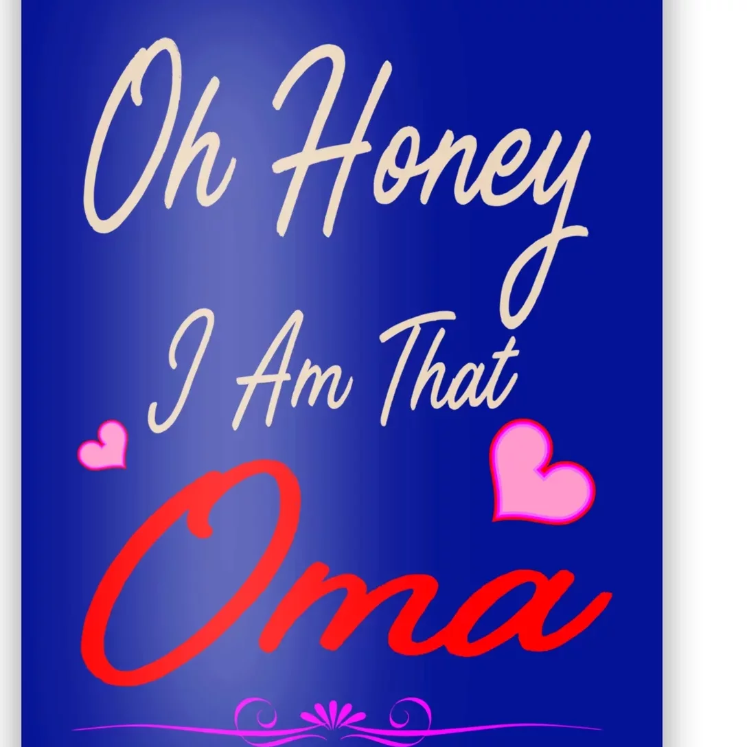 Oh Honey I Am That Oma MotherS MomS Day Gift Poster