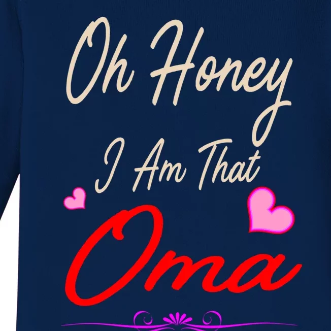 Oh Honey I Am That Oma MotherS MomS Day Gift Baby Long Sleeve Bodysuit