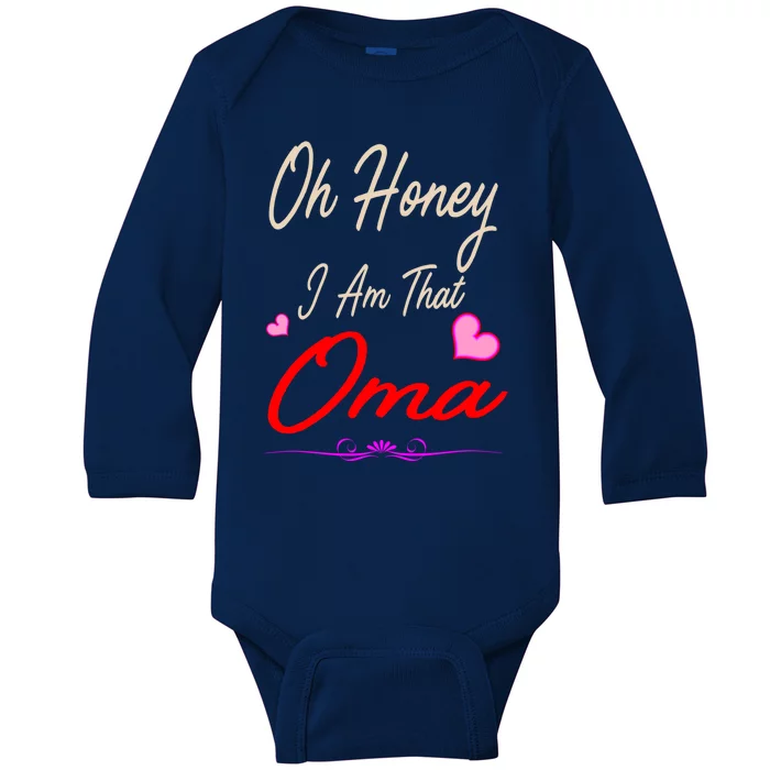 Oh Honey I Am That Oma MotherS MomS Day Gift Baby Long Sleeve Bodysuit