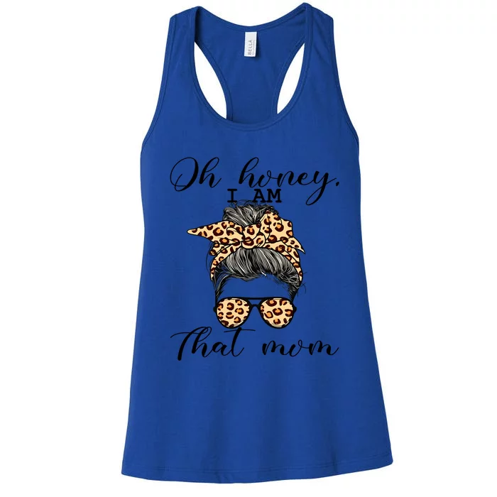 Oh Honey IM That Mom Mom Life Gift Women's Racerback Tank