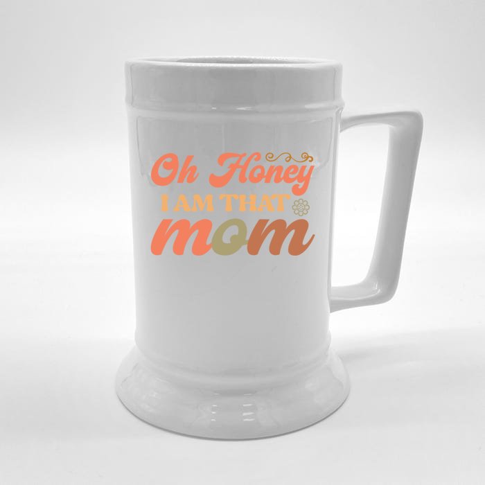 Oh Honey IM That Mom Funny Mom Gift Front & Back Beer Stein