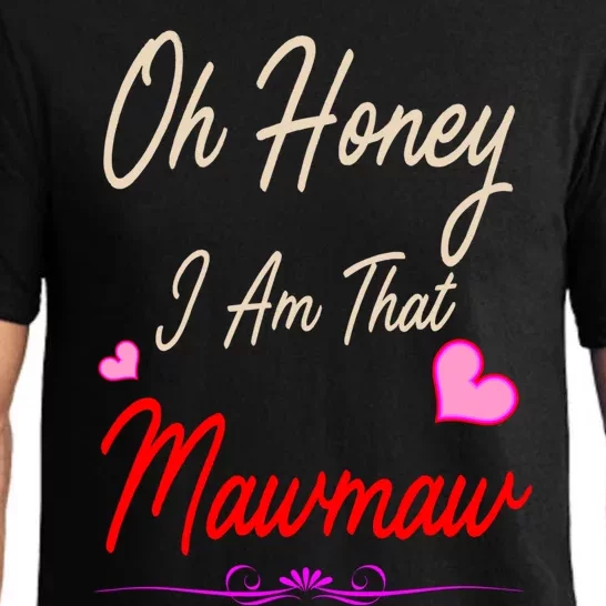 Oh Honey I Am That Mawmaw MotherS MomS Day Gift Pajama Set