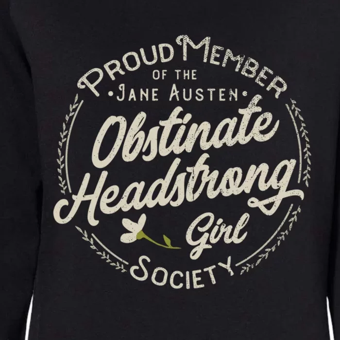 Obstinate Headstrong Jane Austen Pride And Prejudice Meaningful Gift Womens California Wash Sweatshirt