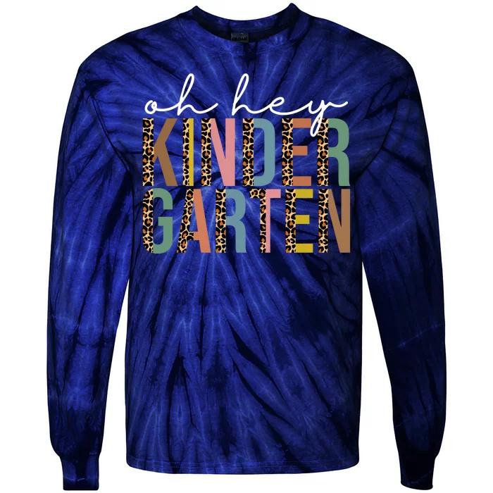 Oh Hey Kindergarten Back To School Tie-Dye Long Sleeve Shirt