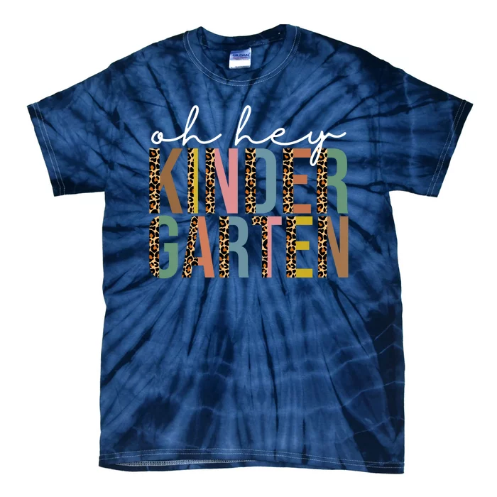 Oh Hey Kindergarten Back To School Tie-Dye T-Shirt