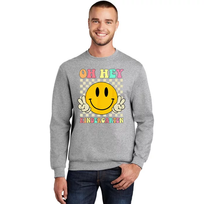 Oh Hey Kindergarten Hippie Smile Face Retro Back To School Tall Sweatshirt