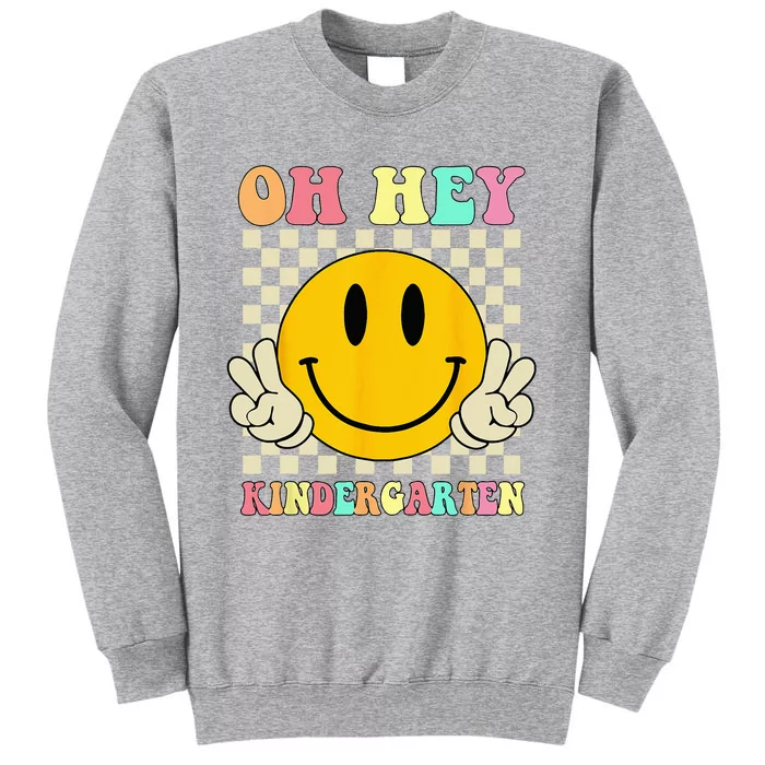 Oh Hey Kindergarten Hippie Smile Face Retro Back To School Tall Sweatshirt