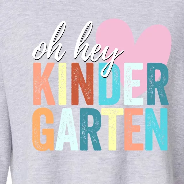 Oh Hey Kindergarten Back To School Students Teacher Retro Funny Gift Cropped Pullover Crew