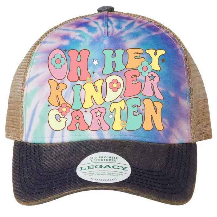 Oh Hey Kindergarten Groovy Retro First Day Back To School Legacy Tie Dye Trucker Hat