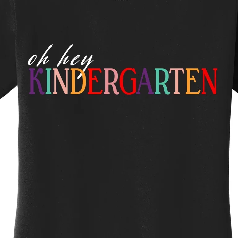 Oh Hey Kindergarten Women's T-Shirt