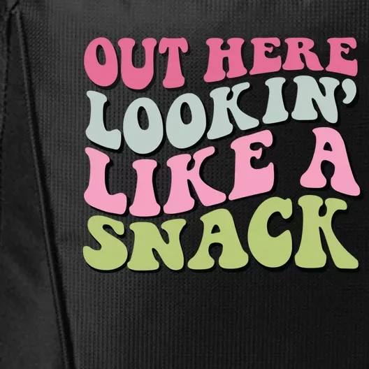 Out Here Lookin Like A Snack Funny Gift City Backpack