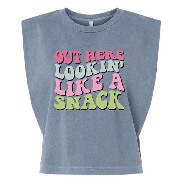 Out Here Lookin Like A Snack Funny Gift Garment-Dyed Women's Muscle Tee