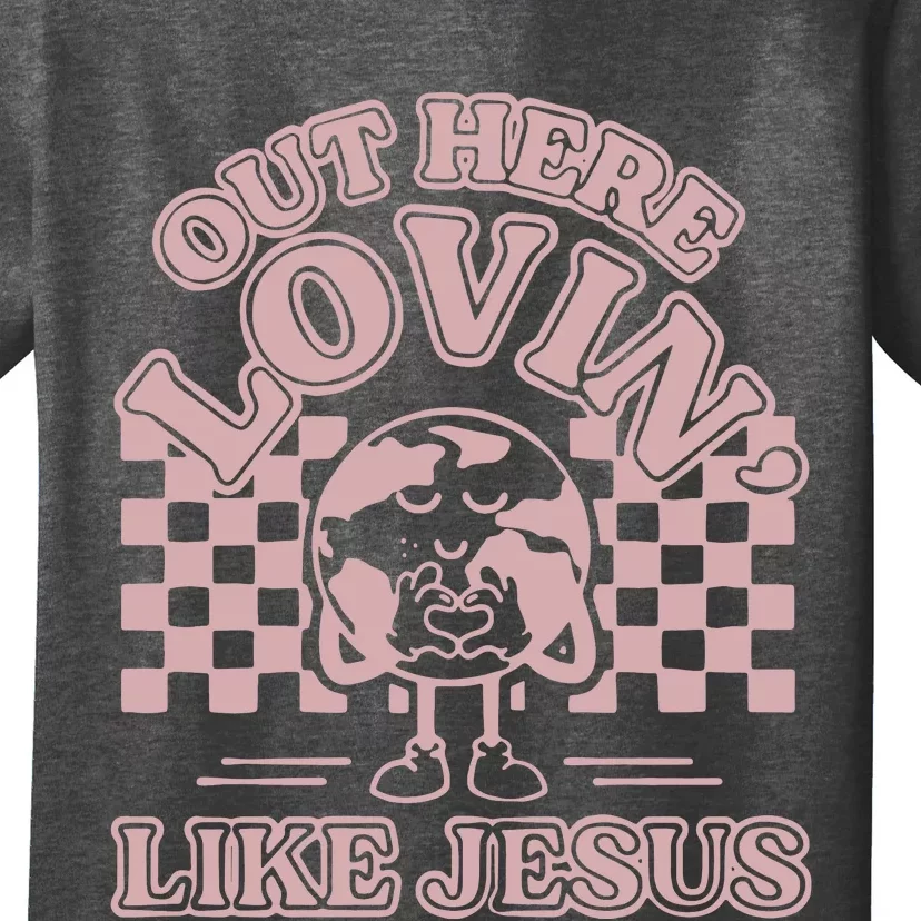 Out Here Lovin Like Jesus T-Shirt