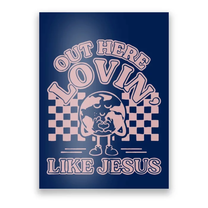 Out Here Lovin Like Jesus Poster