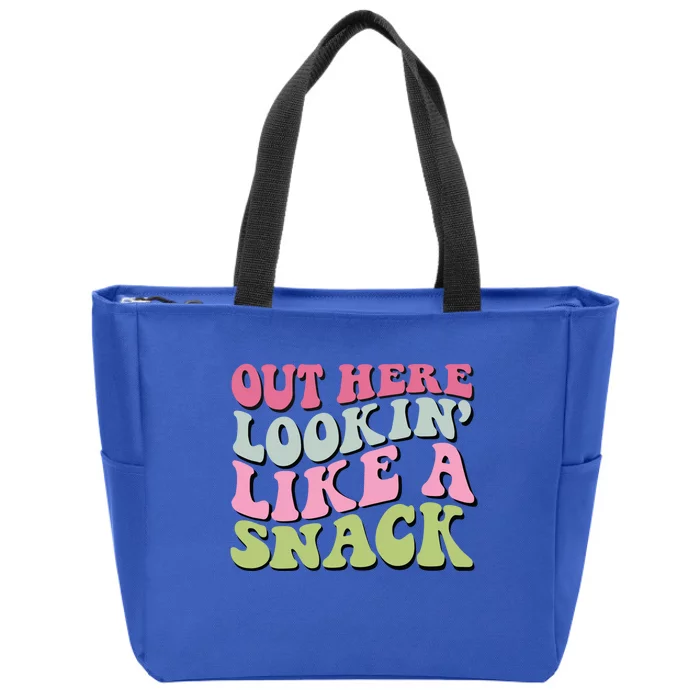 Out Here Lookin Like A Snack Gift Zip Tote Bag