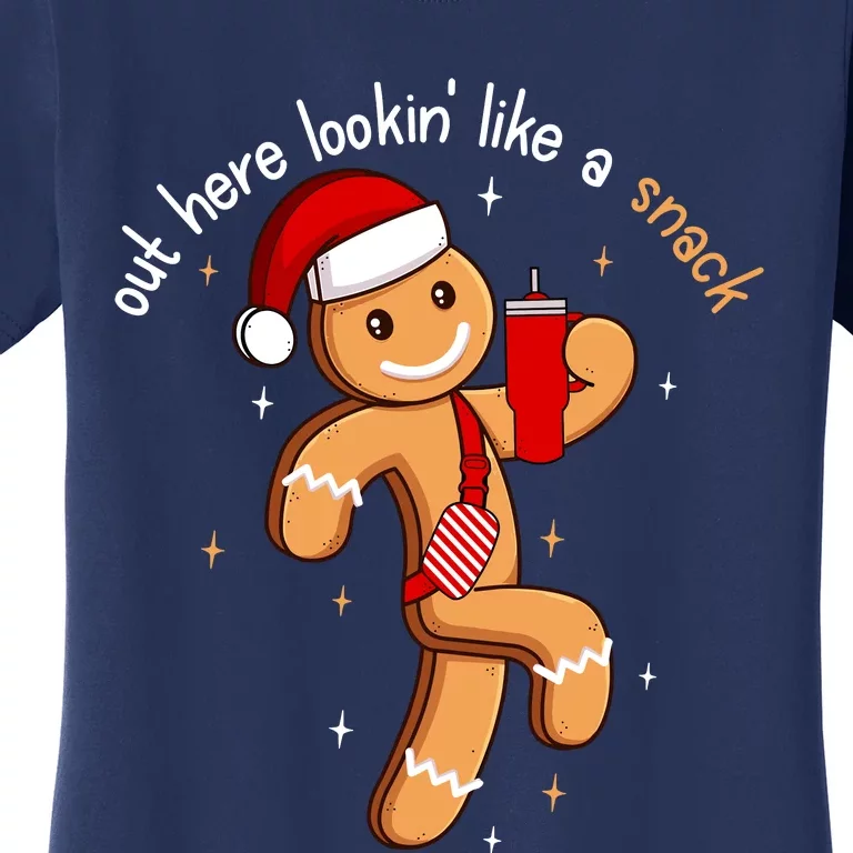 Out Here Looking Like A Snack Funny Boujee Xmas Gingerbread Women's T-Shirt