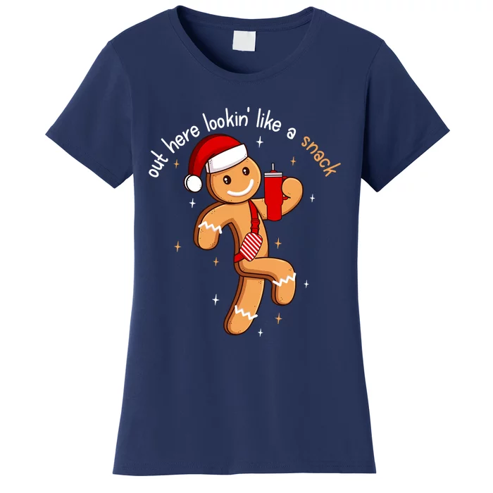 Out Here Looking Like A Snack Funny Boujee Xmas Gingerbread Women's T-Shirt