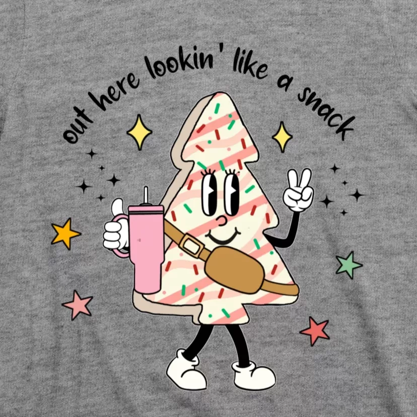 Out Here Lookin Like A Snack Funny T-Shirt