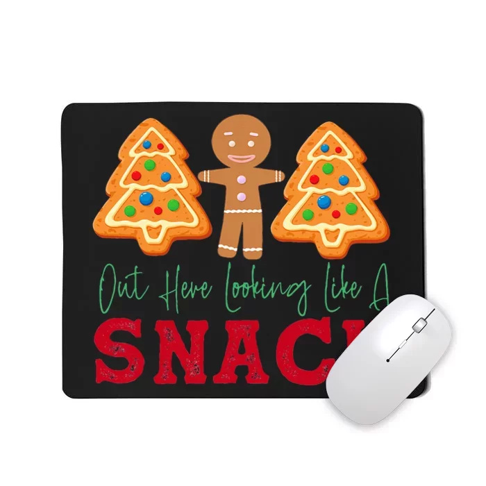 Out Here Looking Like A Snack Funny Christmas Cookie Mousepad