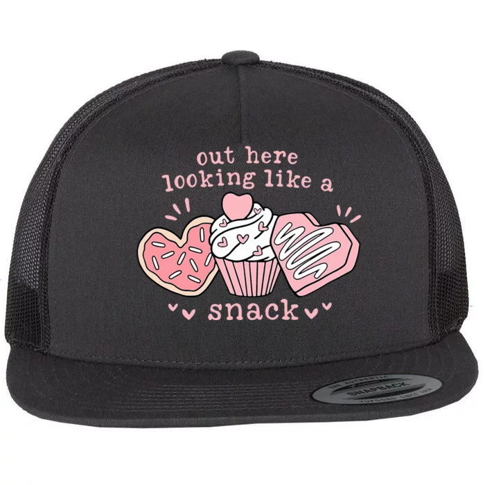 Out Here Looking Like A Snack Valentine Flat Bill Trucker Hat