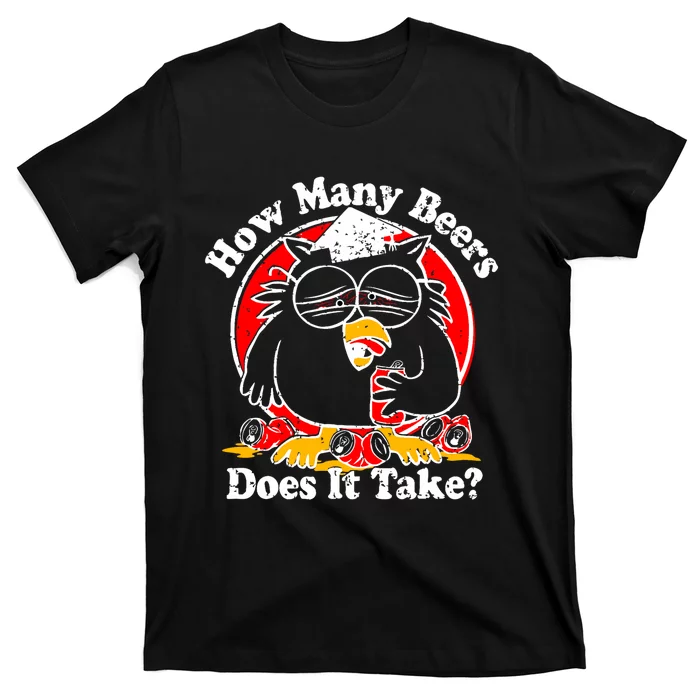 Owl How Many Beers Does It Take Funny T-Shirt