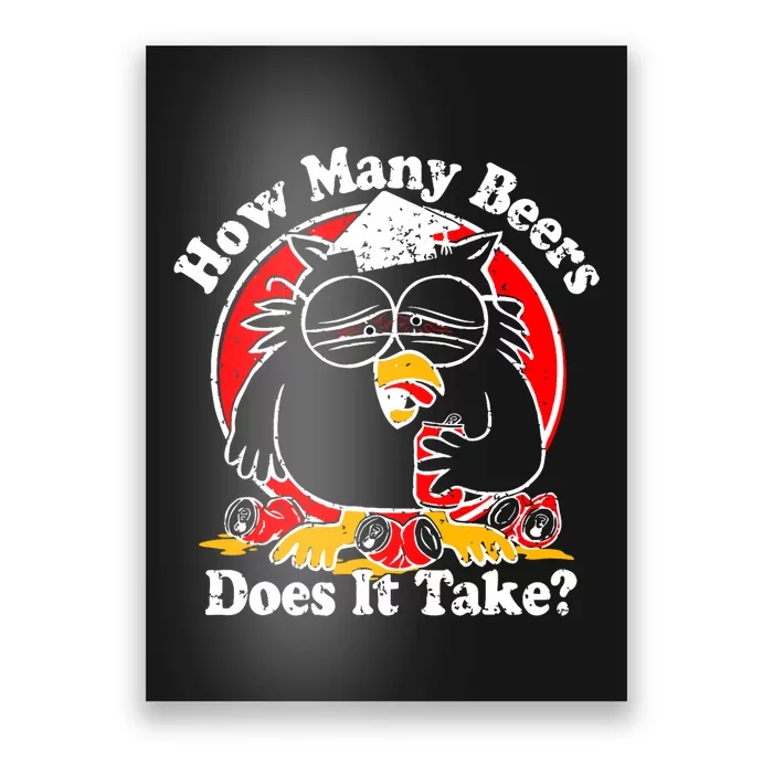 Owl How Many Beers Does It Take Funny Poster