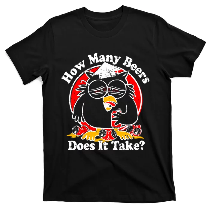 Owl How Many Beers Does It Take Funny T-Shirt