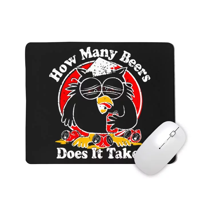 Owl How Many Beers Does It Take Funny Mousepad