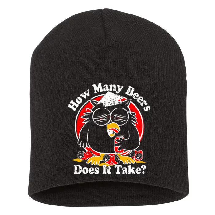 Owl How Many Beers Does It Take Funny Short Acrylic Beanie