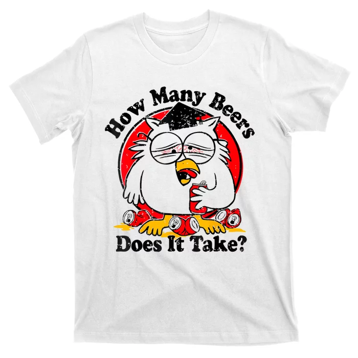 Owl How Many Beers Does It Take Funny T-Shirt