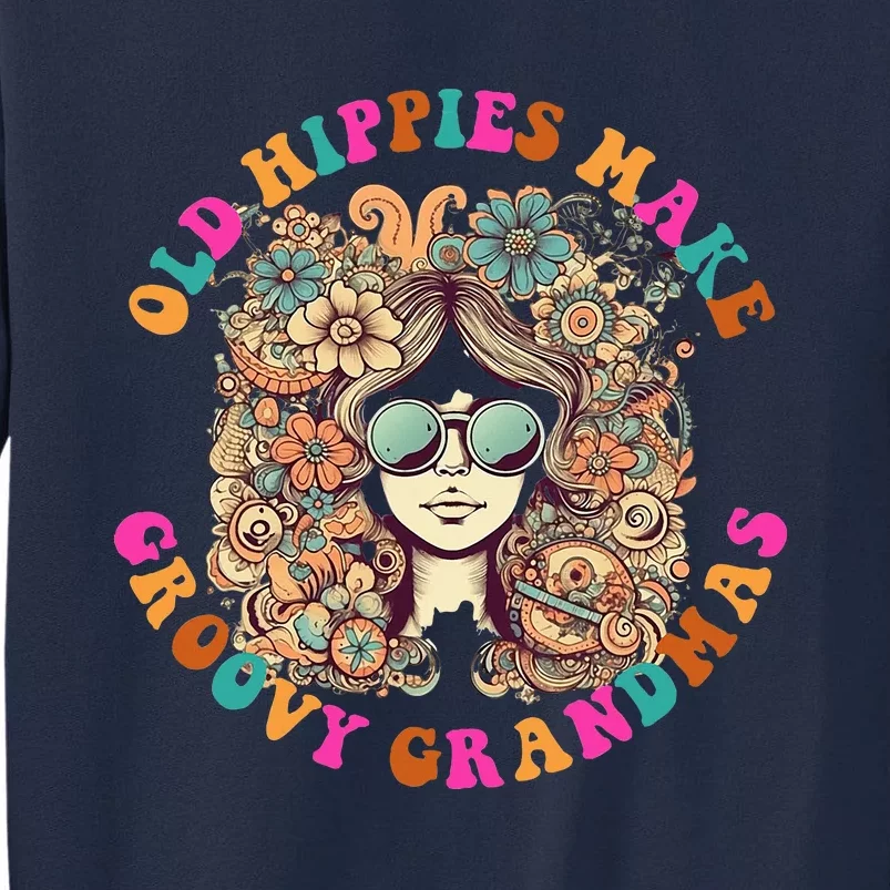 Old Hippies Make Groovy Grandmas Tall Sweatshirt