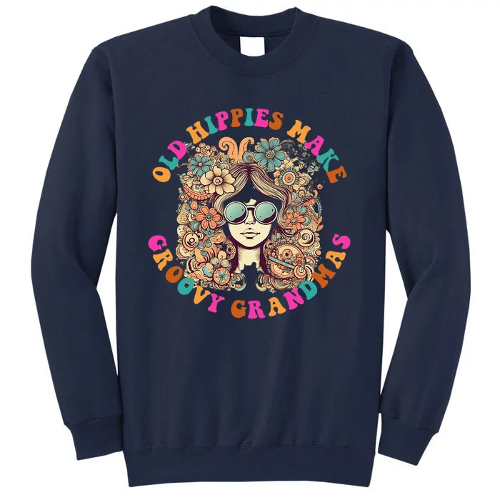 Old Hippies Make Groovy Grandmas Tall Sweatshirt