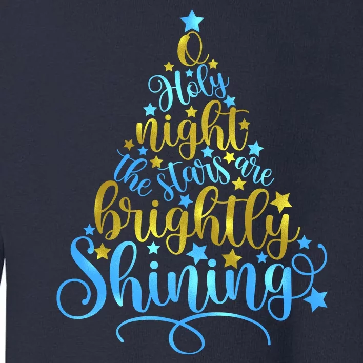 Oh Holy Night The Stars Are Brightly Shining Tree Toddler Sweatshirt