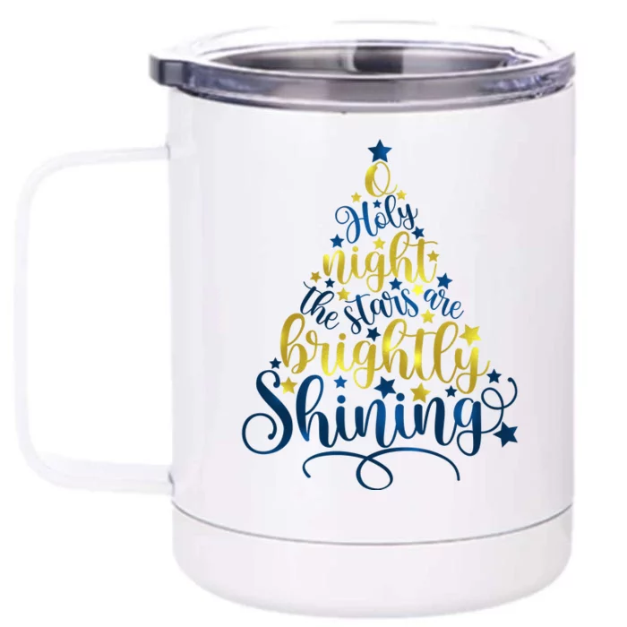 Oh Holy Night The Stars Are Brightly Shining Tree Front & Back 12oz Stainless Steel Tumbler Cup