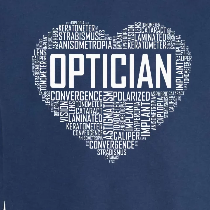 Optician Heart Optometrist Gift Ophthalmologist Gifts Garment-Dyed Sweatshirt