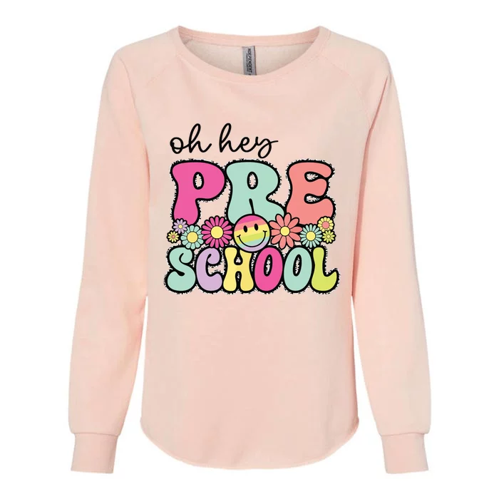 Oh Hey Preschool Teacher Girl First Day Of School Womens California Wash Sweatshirt