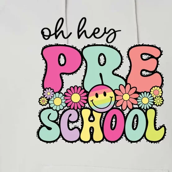 Oh Hey Preschool Teacher Girl First Day Of School Performance Fleece Hoodie