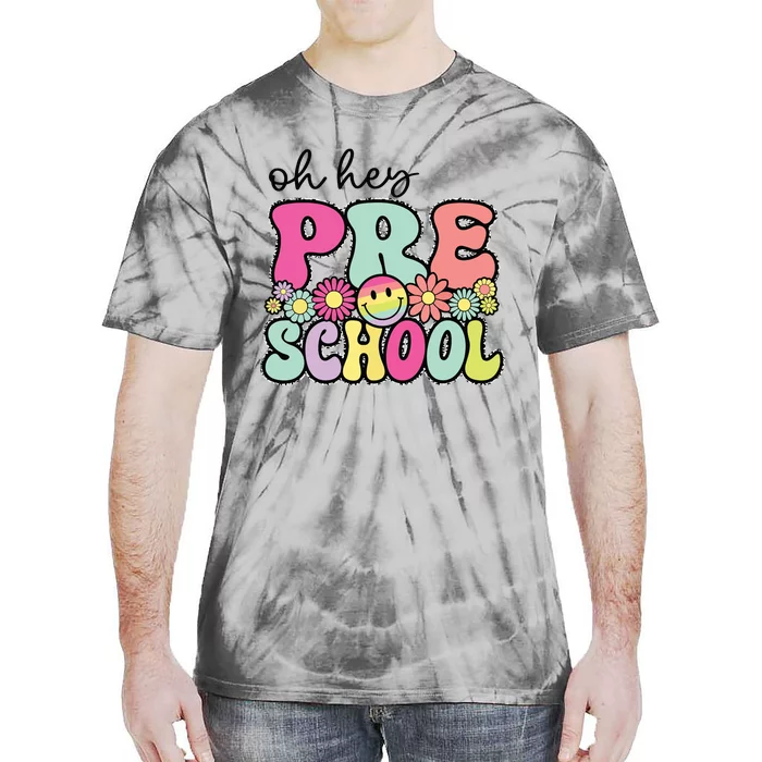 Oh Hey Preschool Teacher Girl First Day Of School Tie-Dye T-Shirt