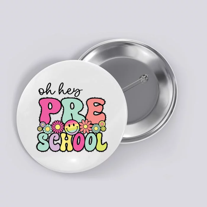 Oh Hey Preschool Teacher Girl First Day Of School Button