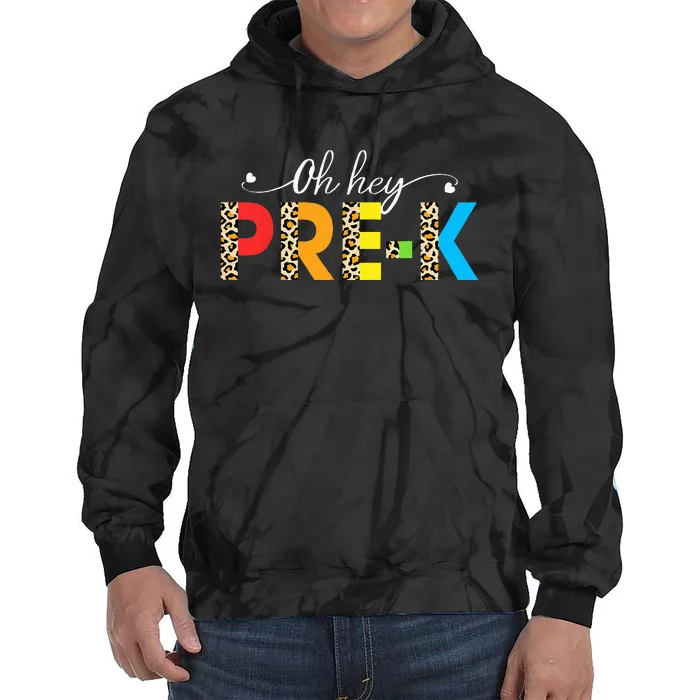 Oh Hey PreK First Day of School Leopard Teacher Tie Dye Hoodie