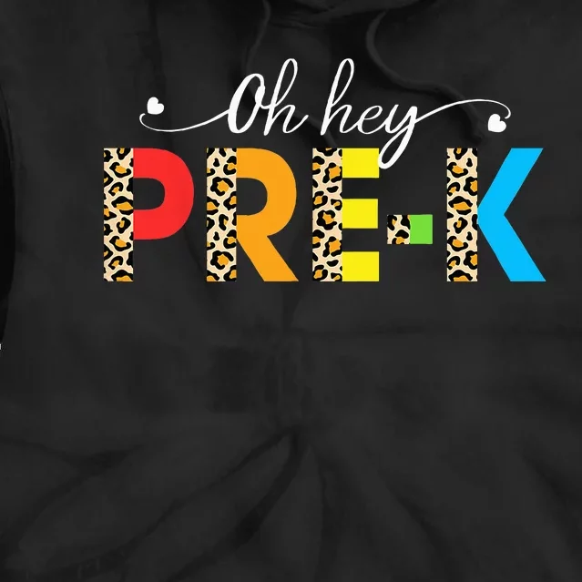 Oh Hey PreK First Day of School Leopard Teacher Tie Dye Hoodie