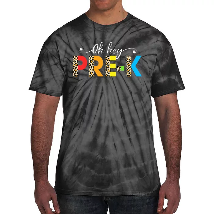 Oh Hey PreK First Day of School Leopard Teacher Tie-Dye T-Shirt