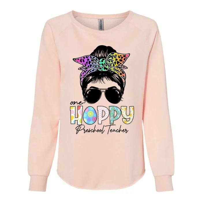 One Hoppy Preschool Teacher Messy Bun Teacher Easter Day Gift Womens California Wash Sweatshirt