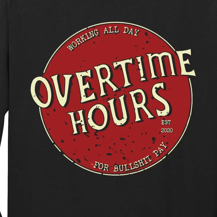 Overtime Hours Rich North Of Richmond Tall Long Sleeve T-Shirt