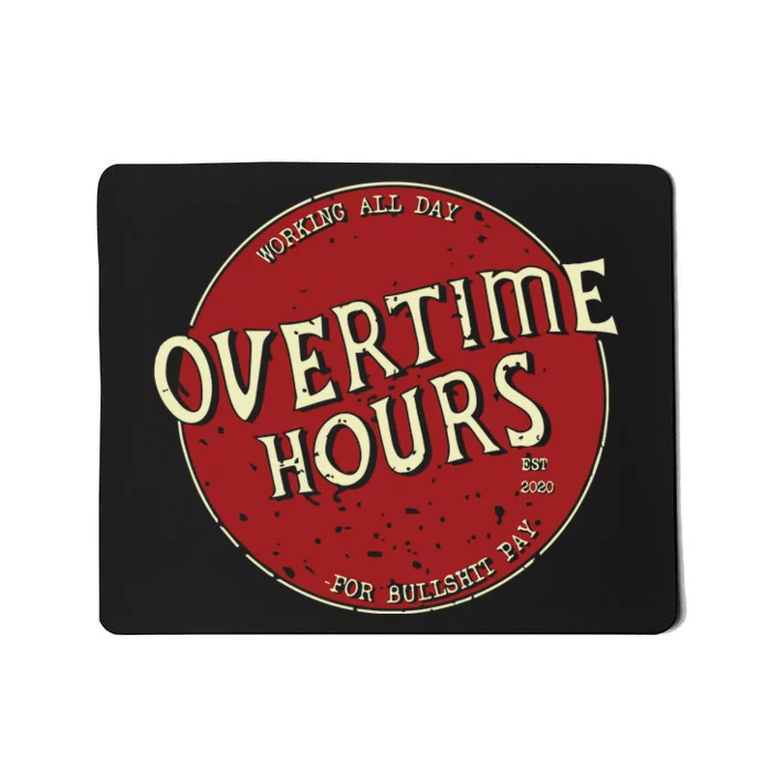 Overtime Hours Rich North Of Richmond Mousepad