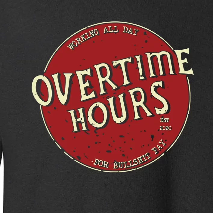 Overtime Hours Rich North Of Richmond Toddler Sweatshirt