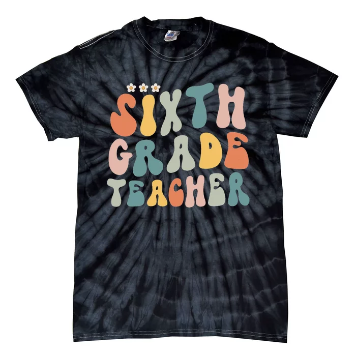 Oh Hey Sixth Grade Groovy Funny Back To School Teacher Tie-Dye T-Shirt