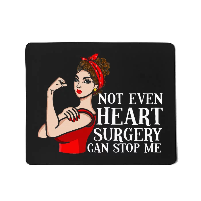 Open Heart Surgery Not Even Heart Surgery Can Stop Me Mousepad