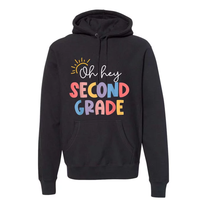 Oh Hey Second Grade 2nd Grade Premium Hoodie