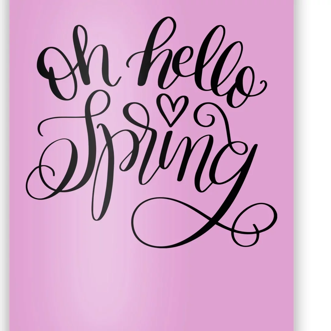 Oh Hello Spring Quote Poster